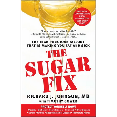 Sugar Fix: The High-Fructose Fallout That Is Making You Fat and Sick