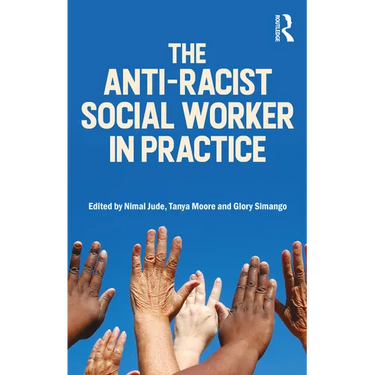 The Anti-Racist Social Worker in Practice