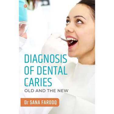 Diagnosis of Dental Caries-Old and the New