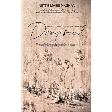 Dropseed: The Story of Three Sad Women