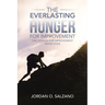 The Everlasting Hunger for Improvement: The Hunger for Improvement Never Ends