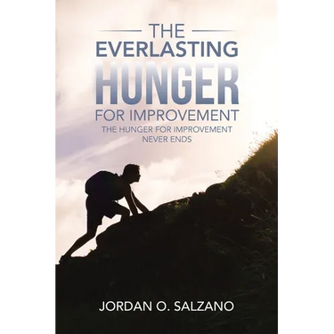 The Everlasting Hunger for Improvement: The Hunger for Improvement Never Ends