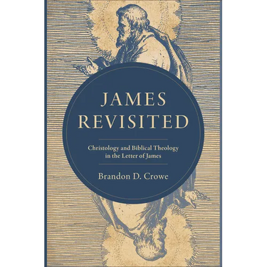 James Revisited: Christology and Biblical Theology in the Letter of James