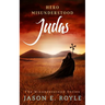 Judas: Hero Misunderstood