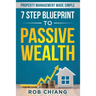 7 Step Blueprint to Passive Wealth: Property Management Made Simple