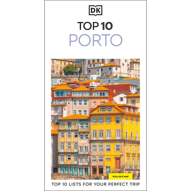 DK Top 10 Porto: Top 10 Lists for Your Perfect Trip, Plus an All-Weather Folded Map