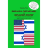 Donald J. Netanyahu and Benjamin Trump: On the Israeli-American Interface in the Netanyahu-Trump Era - A Glimpse at an Era in Demise, with a View to t