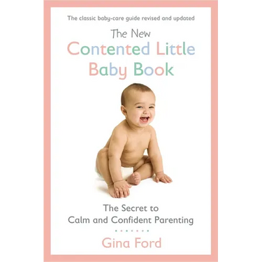 The New Contented Little Baby Book: The Secret to Calm and Confident Parenting