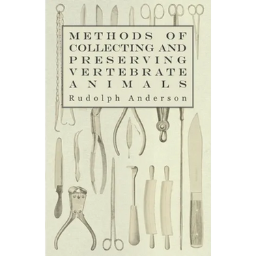 Methods of Collecting and Preserving Vertebrate Animals