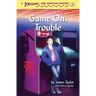 Game On, Trouble