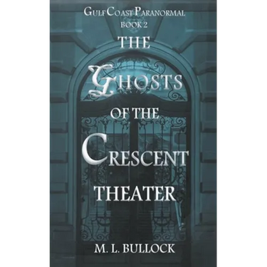 The Ghosts of the Crescent Theater