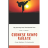 My Journey Into The Martial Arts: Why I Chose Chinese Kenpo Karate - From Beginner To Instructor