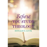 Before You Study Theology