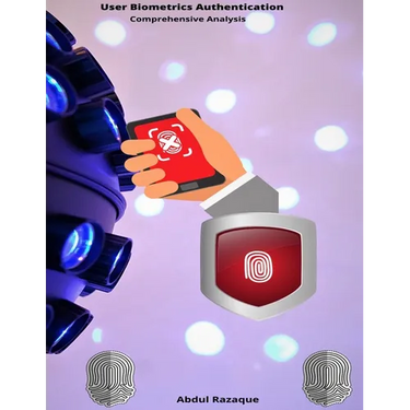 USER BIOMETRICS AUTHENTICATION (Comprehensive Analysis)