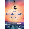 The Lieutenant's Girl: Completely heartbreaking and unforgettable World War Two historical fiction