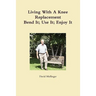 Living With A Knee Replacement