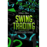 Swing Trading: Tips and Tricks to Learn and Execute Swing Trading Strategies to Get Started