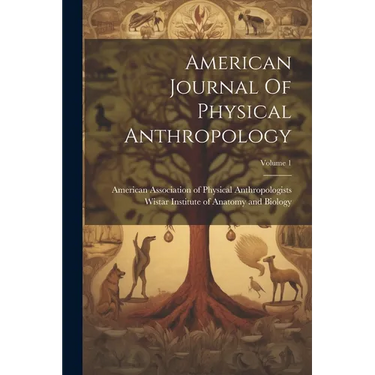 American Journal Of Physical Anthropology; Volume 1