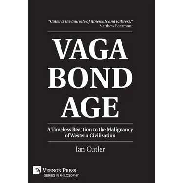 Vagabondage: A Timeless Reaction to the Malignancy of Western Civilization