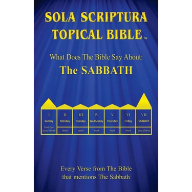 Sola Scriptura Topical Bible: What Does The Bible Say About The Sabbath?
