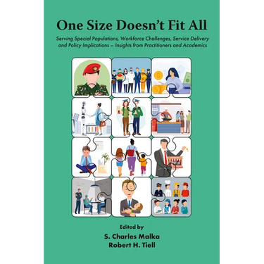 One Size Doesn't Fit All: Serving Special Populations, Workforce Challenges, Service Delivery and Policy Implications - Insights from Practitioners an