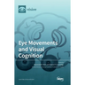 Eye Movements and Visual Cognition