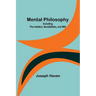Mental Philosophy: Including the Intellect, Sensibilities, and Will