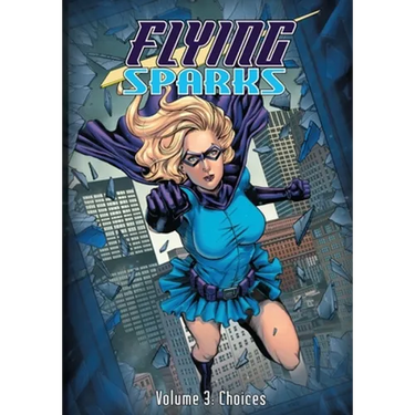 Flying Sparks Volume 3: Choices