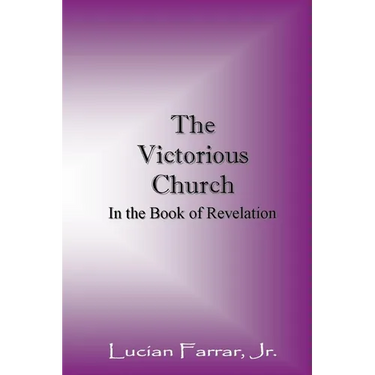 The Victorious Church: In the Book of Revelation