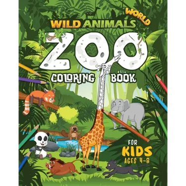 Wild Animals World: Zoo Coloring Book For Kids Ages 4-8