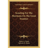 Scouting For The Mormons On The Great Frontier