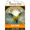 Nature Kids - Raptors: Discovering Awesome Birds of Prey