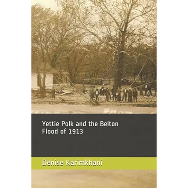 Yettie Polk and the Belton Flood of 1913