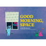 Good Morning, Space
