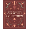 The L. M. Montgomery Christmas Collection