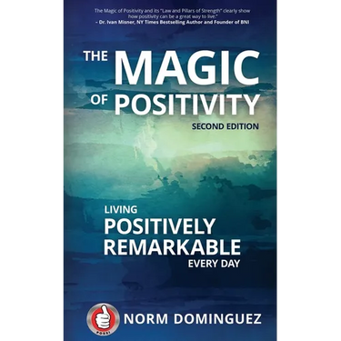The Magic of Positivity: Living Positively Remarkable Every Day