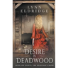 Desire In Deadwood: a Western Romance Novel