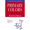 Primary Colors: A Novel of Politics