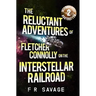 The Reluctant Adventures of Fletcher Connolly on the Interstellar Railroad Vol. 2: Intergalactic Bogtrotter