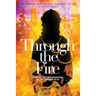 Through the Fire: Coming out of the shadows of my former self!
