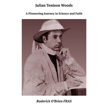 Julian Tenison Woods: A Pioneering Journey in Science and Faith