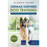 German Shepherd Dog Training: Dog Training for Your German Shepherd Puppy