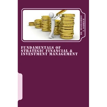 Fundamentals of Strategic Financial & Investment Management: Finance, Services & Investments