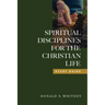 Spiritual Disciplines for the Christian Life Study Guide
