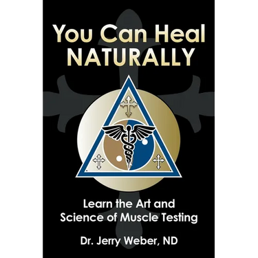 You Can Heal Naturally: Learn the Art and Science of Muscle Testing