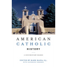 American Catholic History: A Documentary Reader