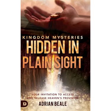 Kingdom Mysteries: Hidden in Plain Sight: Your Invitation to Access and Release Heaven's Provision