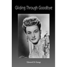 Gliding Through Goodbye