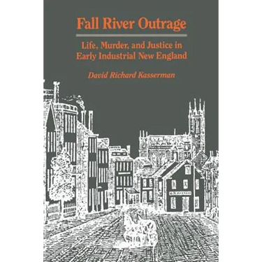 Fall River Outrage: Life, Murder, and Justice in Early Industrial New England