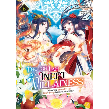 Though I Am an Inept Villainess: Tale of the Butterfly-Rat Body Swap in the Maiden Court (Light Novel) Vol. 6